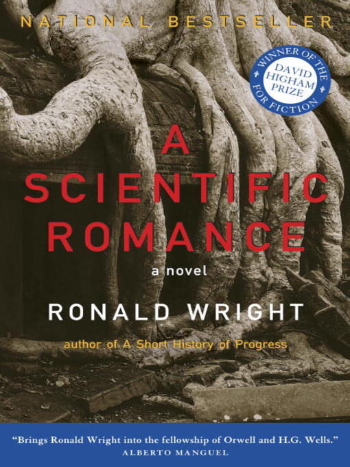Title details for A Scientific Romance by Ronald Wright - Available
